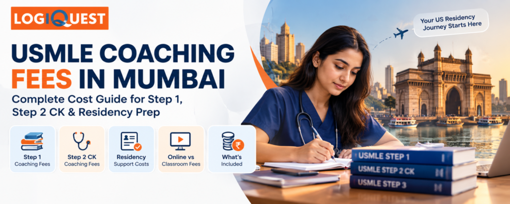 USMLE Coaching Fees in Mumbai: Step 1, Step 2 CK & Residency Cost Guid